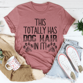 This Totally Has Dog Hair On It T-Shirt (Color: Mauve, size: M)